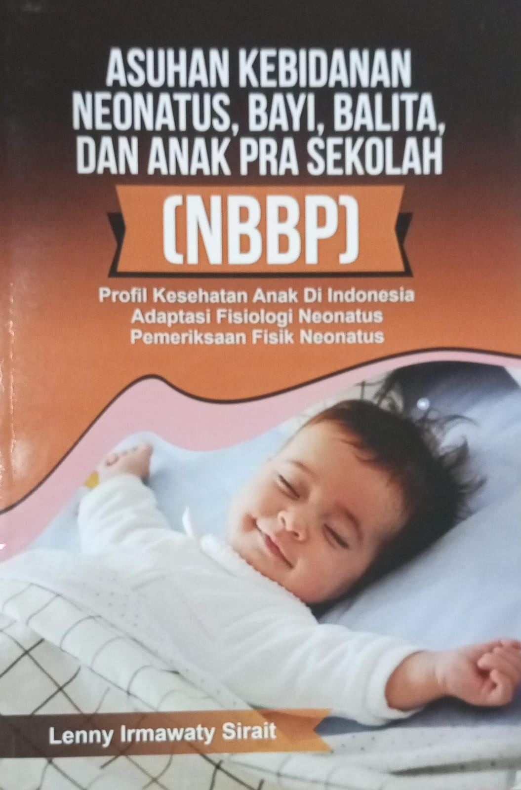 Asuhan Kebidanan Neonatus, Bayi, Balita, dan Anak Prasekolah (NBBP)