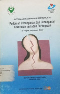 Informasi Kesehatan Reproduksi Pedoman pencegahan dan Penanganan Kekerasan terhadap Perempuan di Tingkat Pelayanan Dasar
