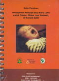 Buku Panduan Manajemen Masalah Bayi Baru Lahir untuk Dokter, Bidan, dan Perawat di Rumah Sakit