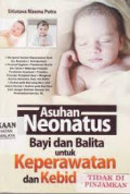 Asuhan Neonatus Bayi dan balita untuk Keperawatan dan Kebidanan