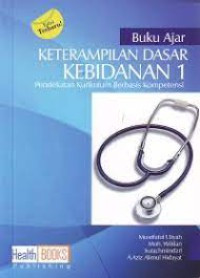 Buku Ajar Keterampilan Dasar Kebidanan 1 (Pendekatan Kurikulum Berbasis Kompetensi)