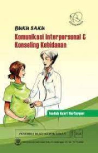 Buku Saku Komunikasi Interpersonal & Konseling Kebidanan