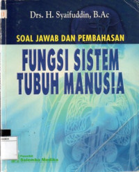 Fungsi Sistem Tubuh Manusia : Soal Jawab dan Pembahasan