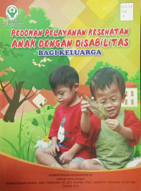 PEDOMAN PELAYANAN KESEHATAN ANAK DENGAN DISABILITAS BAGI KELUARGA