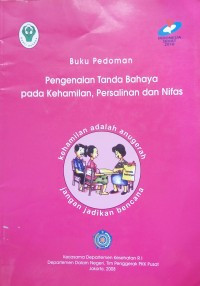 Buku Pedoman Pengenalan Tanda Bahaya pada Kehamilan, Persalinan dan Nifas