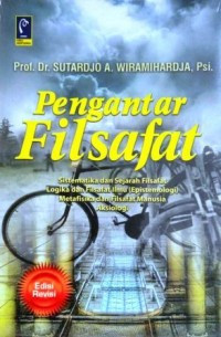 Pengantar Filsafat sistematika dan sejarah Filsafat Edisi Revisi