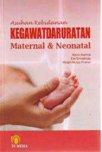 Asuhan Kebidanan Kegawatdaruratan Maternal dan Neonatal