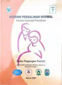 Asuhan Persalinan Normal: asuhan esensial persalinan