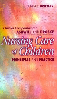 Nursing Care of Children Principles and practice