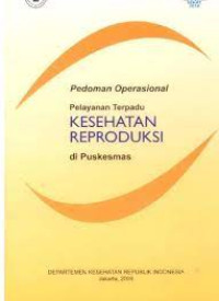 Pedoman Operasional Pelayanan Terpadu Kesehatan Reproduksi di Puskesmas