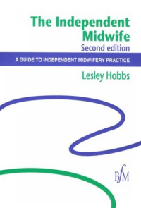 The Independent Midwife: a guide to independent midwifery practice