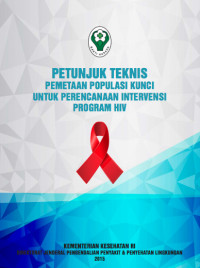 Petunjuk Teknis Pemetaan Populasi Kunci untuk Perencanaan Intervensi Program HIV