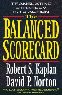 The Balanced Scorecard: translating strategy into action