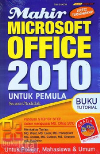 Mahir Microsoft office 2010 untuk pemula secara otodidak