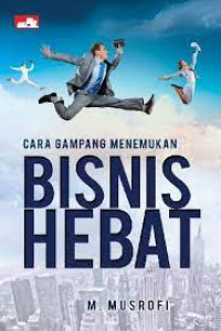 Cara gampang menemukan Bisnis Hebat